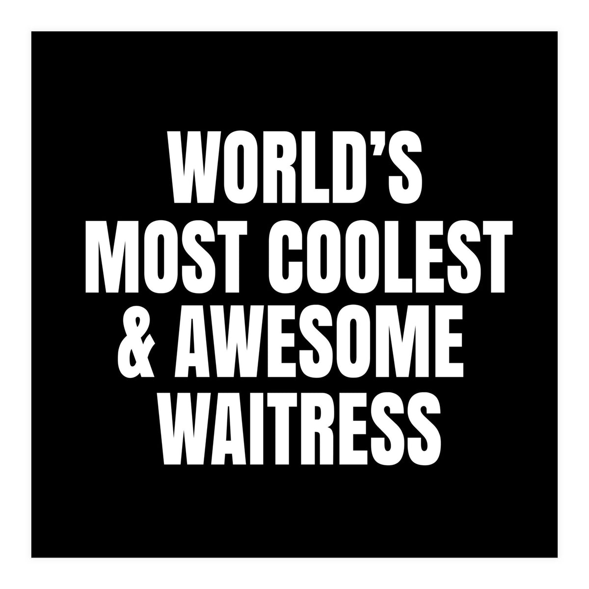World's most coolest and awesome waitress (Print Only)