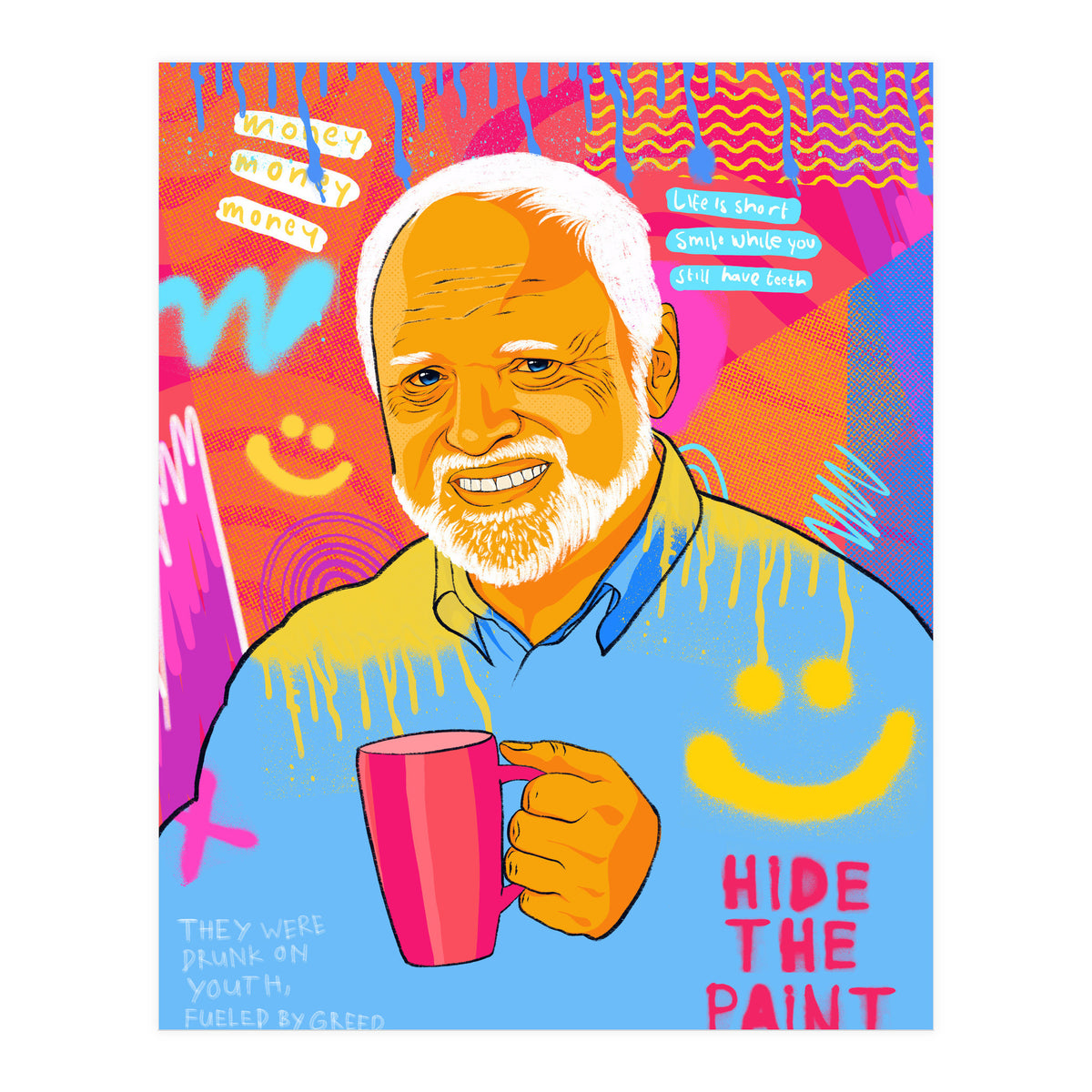 Hide the pain Harold  (Print Only)