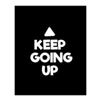 Keep Going Up (Print Only)