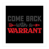 Come Back With A Warrant  (Print Only) thumbnail