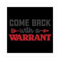 Come Back With A Warrant  (Print Only)