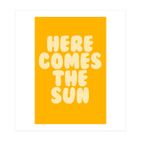 Here Comes The Sun, Positive Retro Sunshine Quote Print for Bright Happy Home Decor (Print Only)