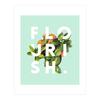 Flourish #society6 #buyart #typography #artprint (Print Only)