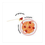 Less Upsetti, More Spaghetti 🍝 (Print Only) thumbnail