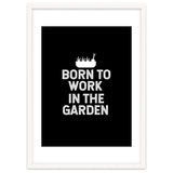 Born to work in the garden thumbnail
