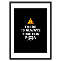 There Is Always Time For Pizza