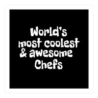 World's most coolest and awesome chefs (Print Only)