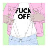 Just Fxxk Off (Print Only) thumbnail