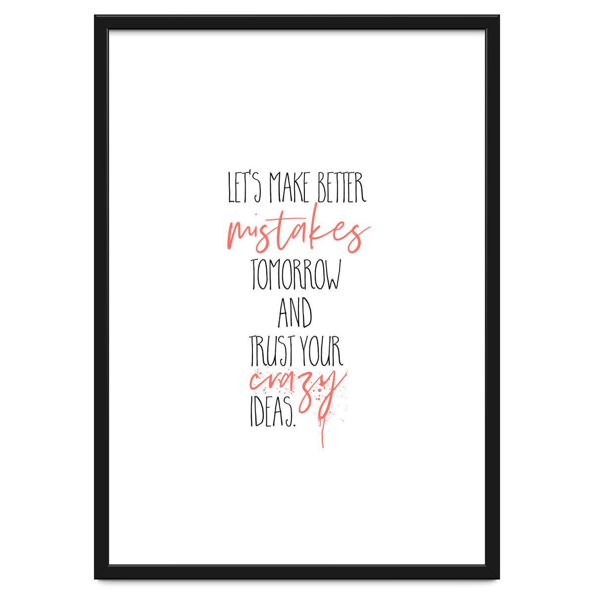 MAKE BETTER MISTAKES TOMORROW