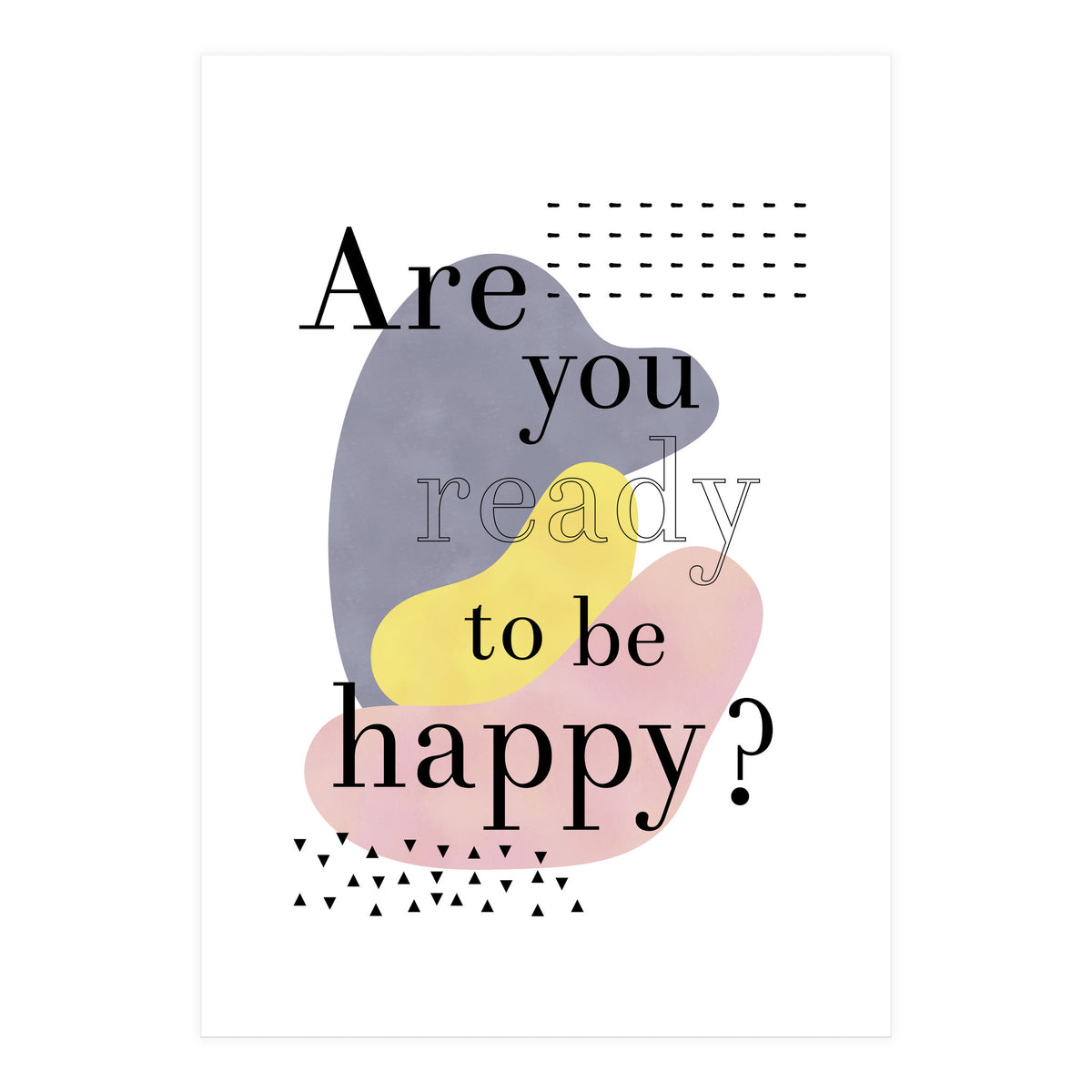 Are you ready to be happy? (Print Only)