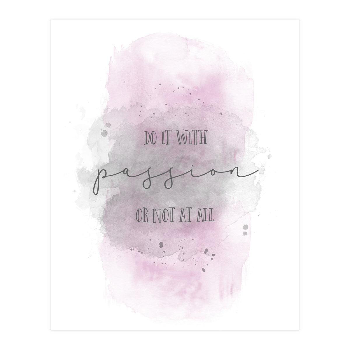 Do it with passion or not at all | watercolor pink (Print Only)