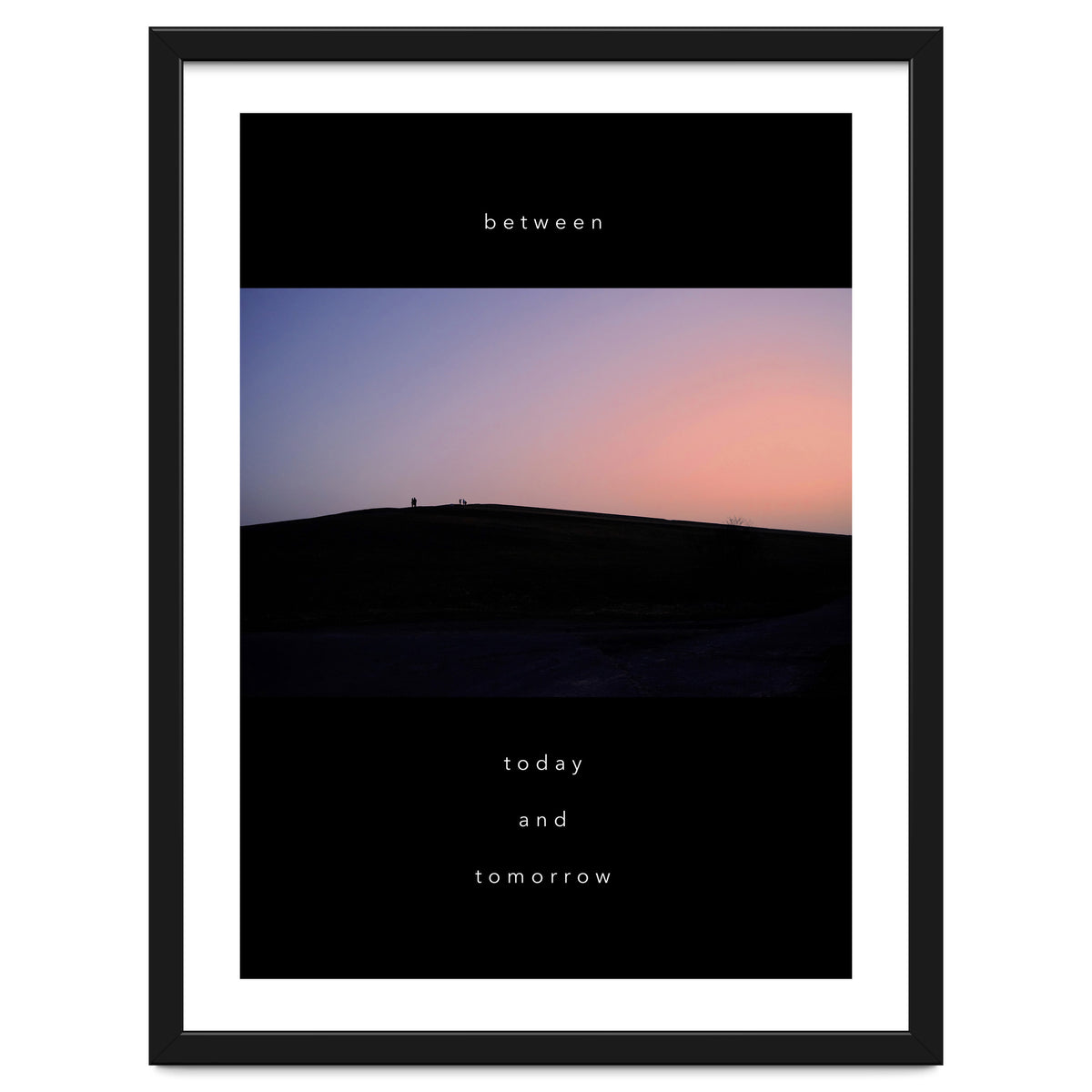 between today and tomorrow