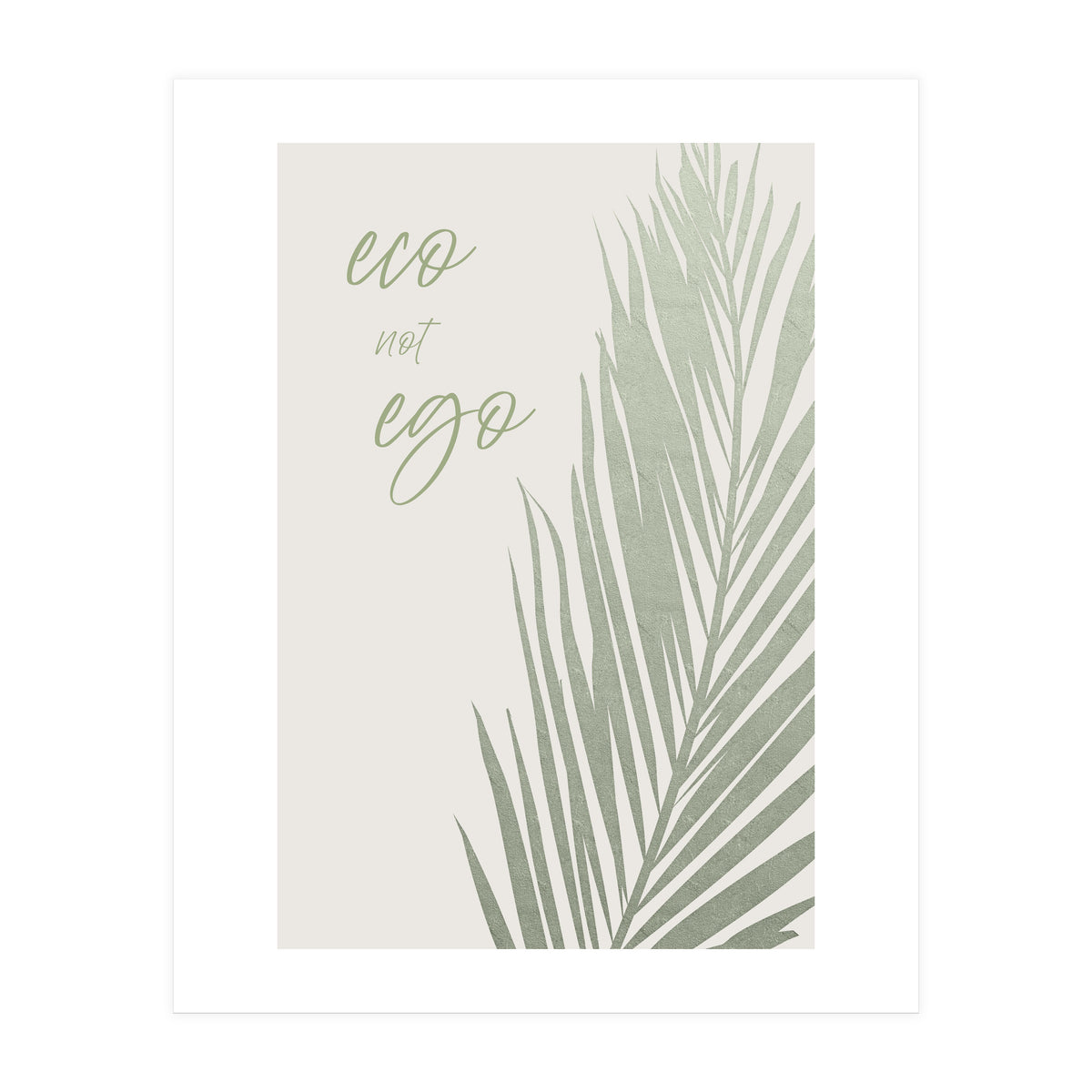 Eco not ego (Print Only)