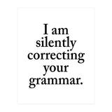 I Am Silently Correcting Your Grammar (Print Only) thumbnail