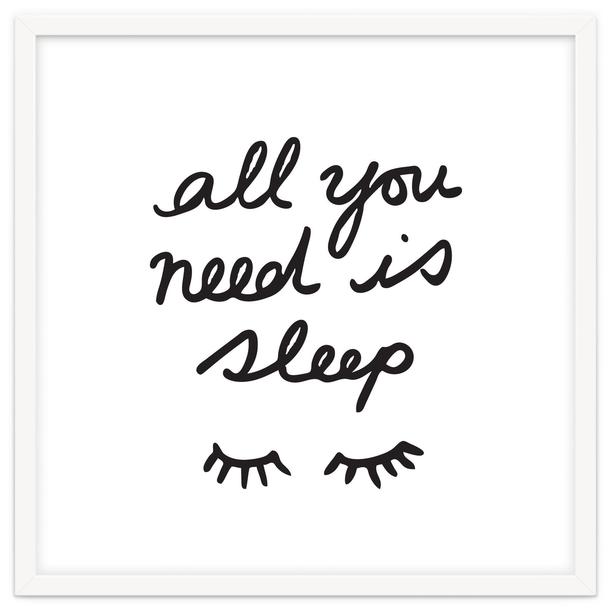 All You Need Is Sleep