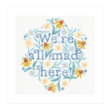 We're All Mad Here (Print Only) thumbnail