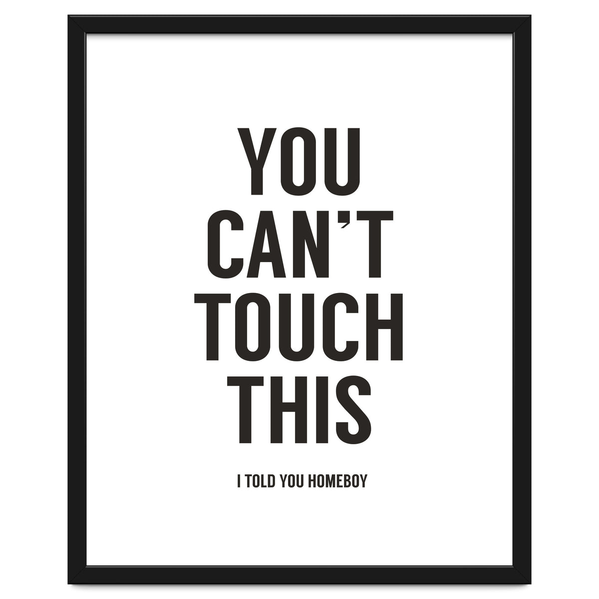 You Cant Touch This White