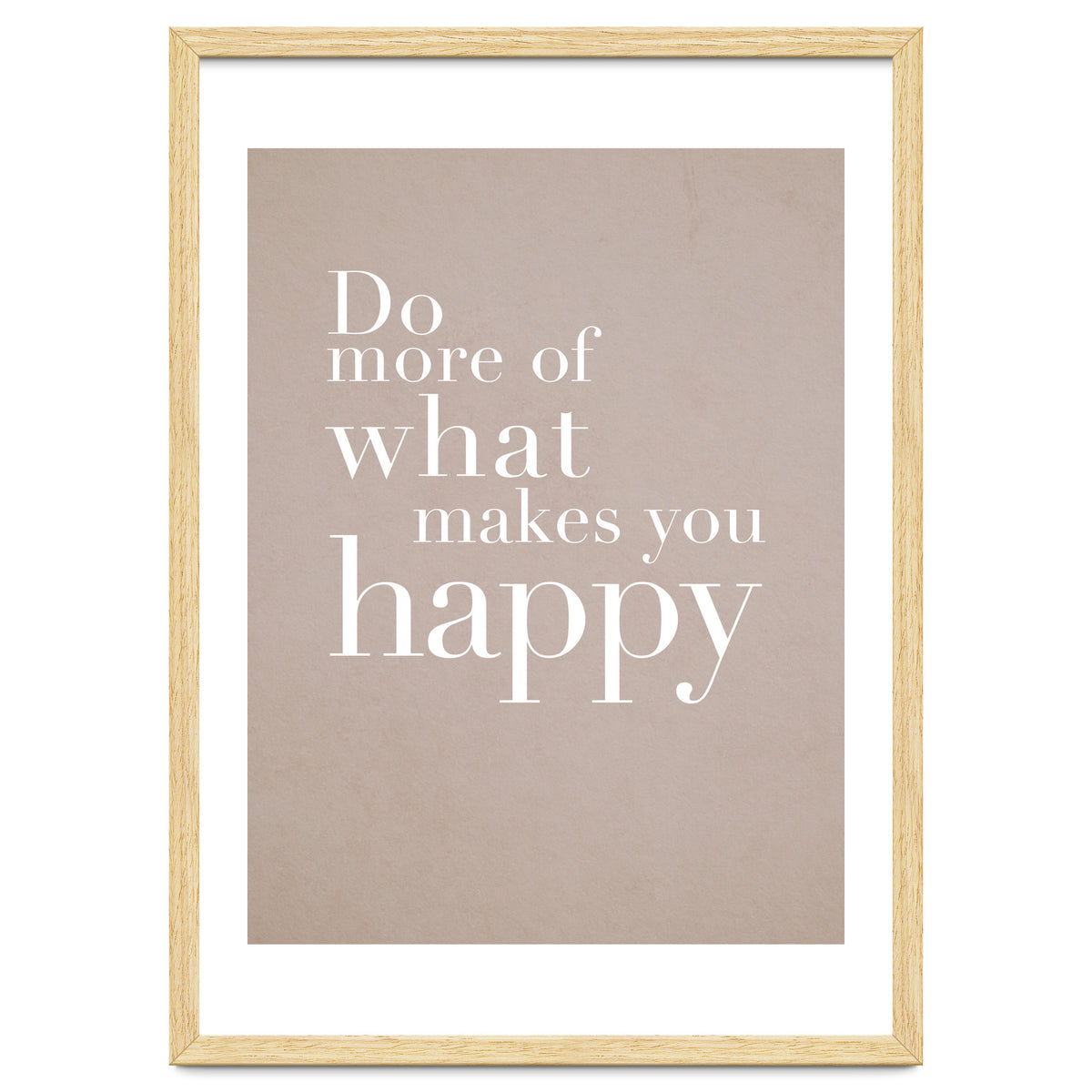 Do More Of What Makes You Happy