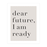 Dear Future I Am Ready Motivational (Print Only) thumbnail
