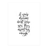 If Your Dreams Don't Scare Yo They Aren't Big Enough  (Print Only) thumbnail