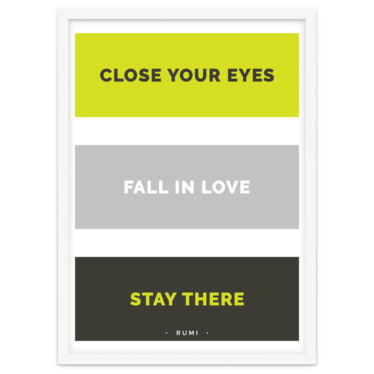 Close Your Eye, Fall In Love, Stay There - Rumi Quote Typography