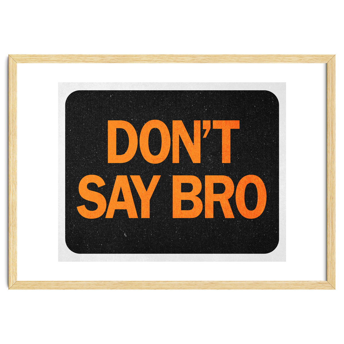 Dont Say Bro
