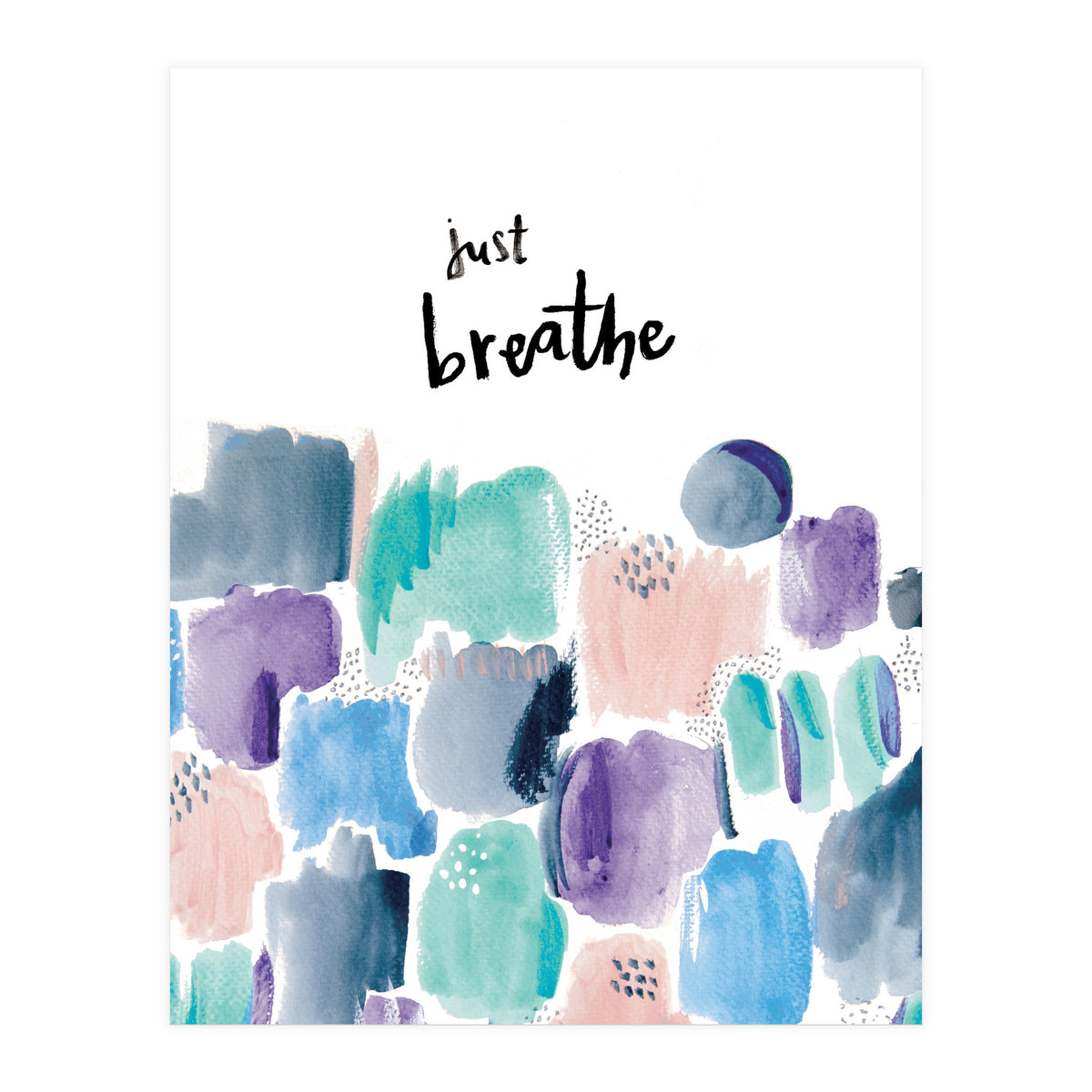 Abstract Shapes - Just breathe (Print Only)