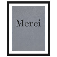 Merci, Dark Grey