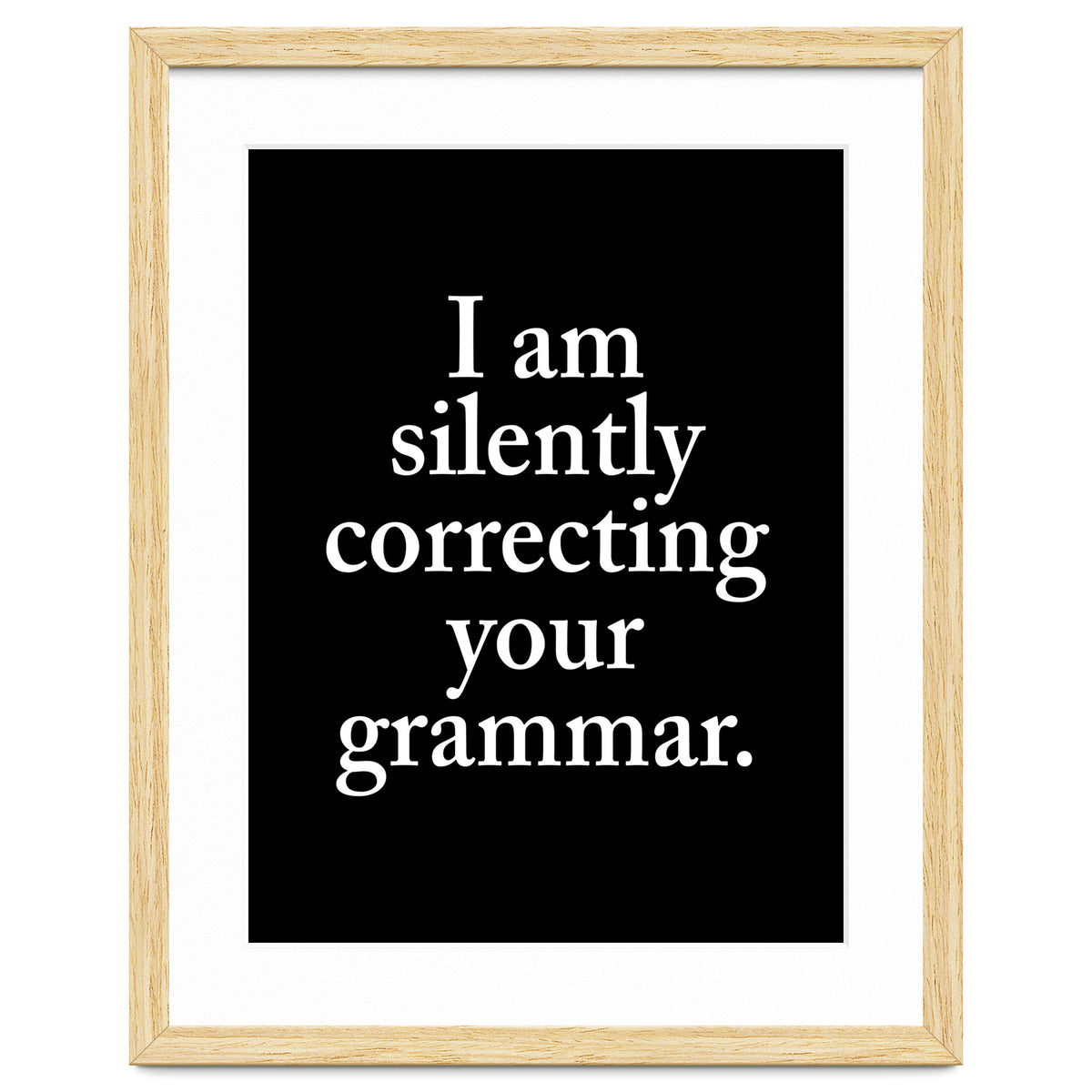 I Am Silently Correcting Your Grammar Black