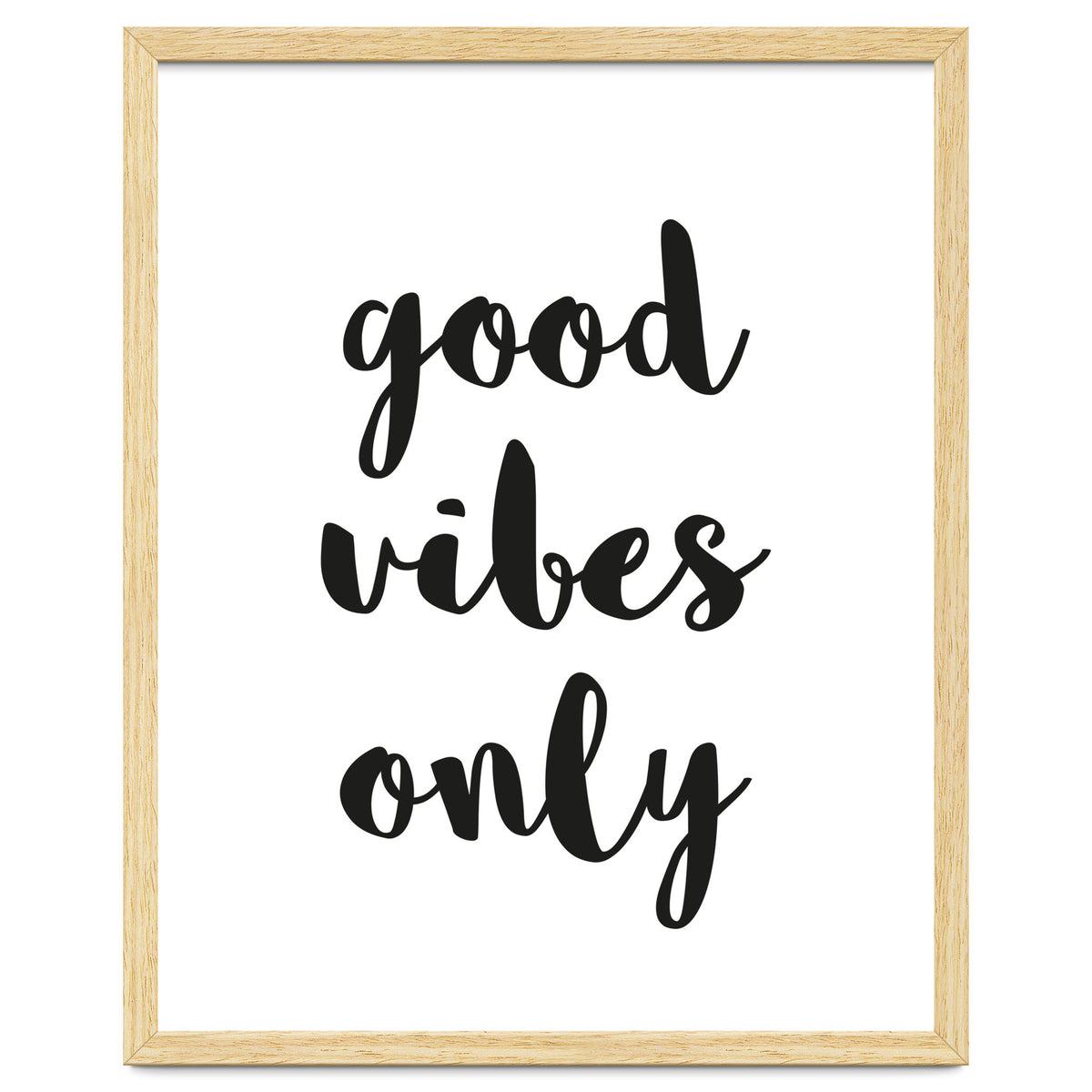 Good Vibes Only