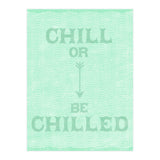 Chill Or Be Chilled (Print Only) thumbnail