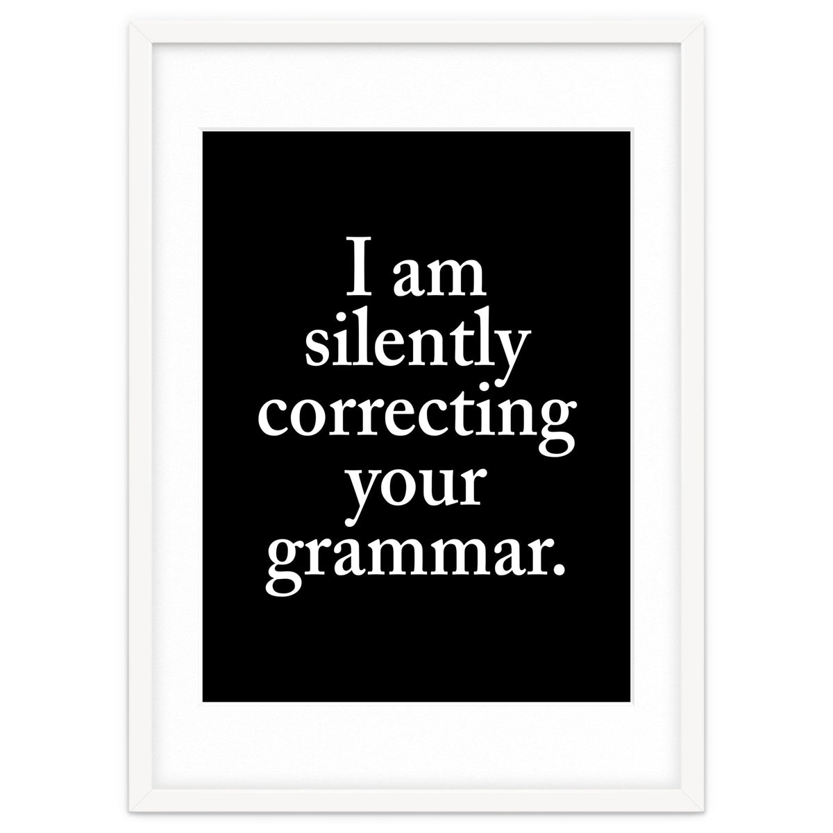 I Am Silently Correcting Your Grammar Black