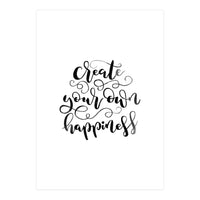 Create Your Own Happiness (Print Only)