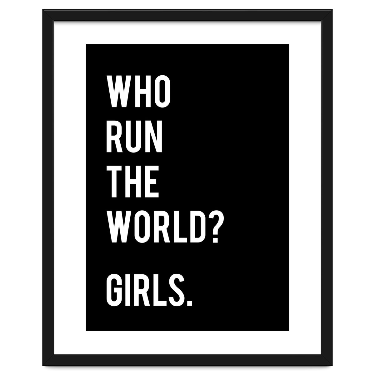 Who Run The World? Girls.
