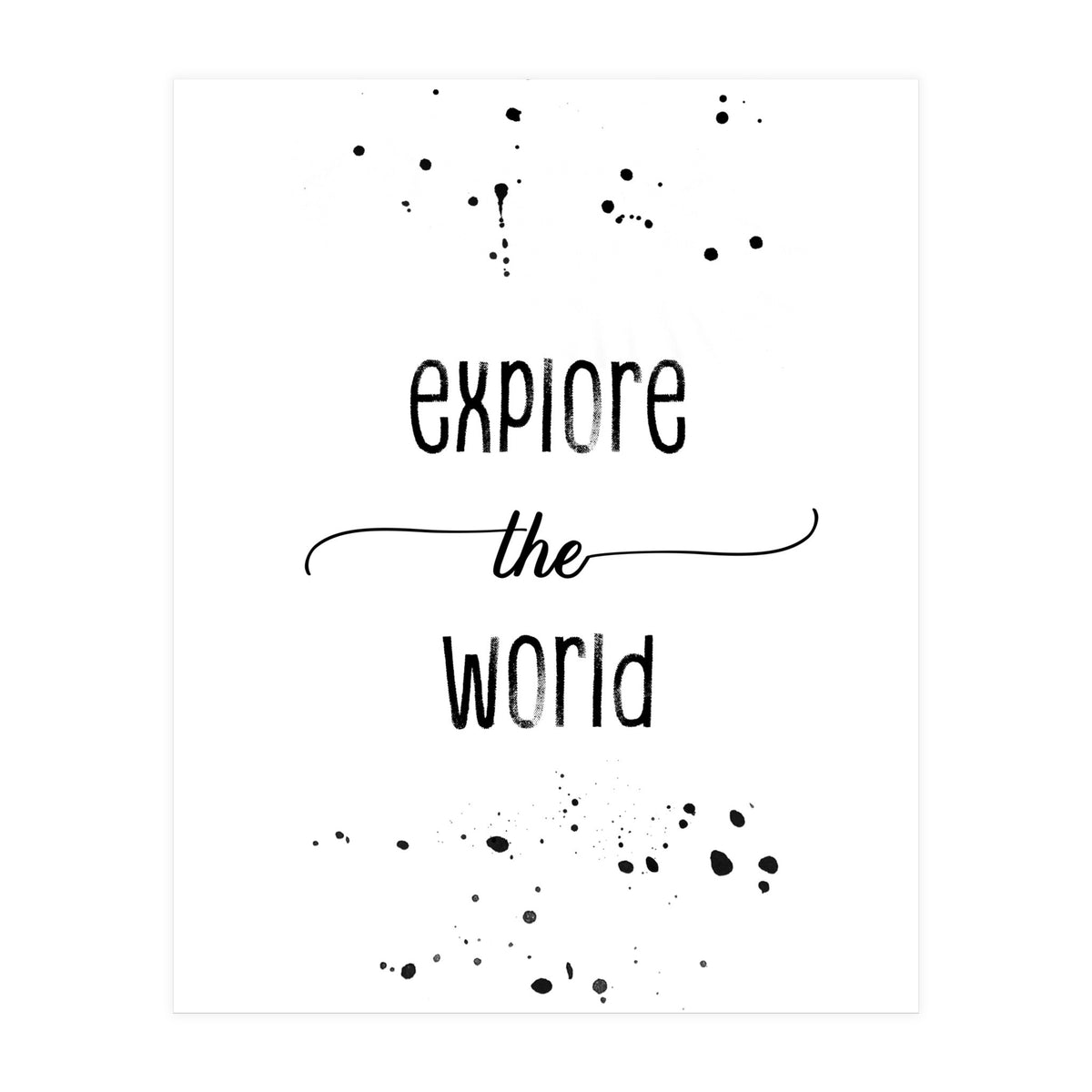 Explore the world (Print Only)