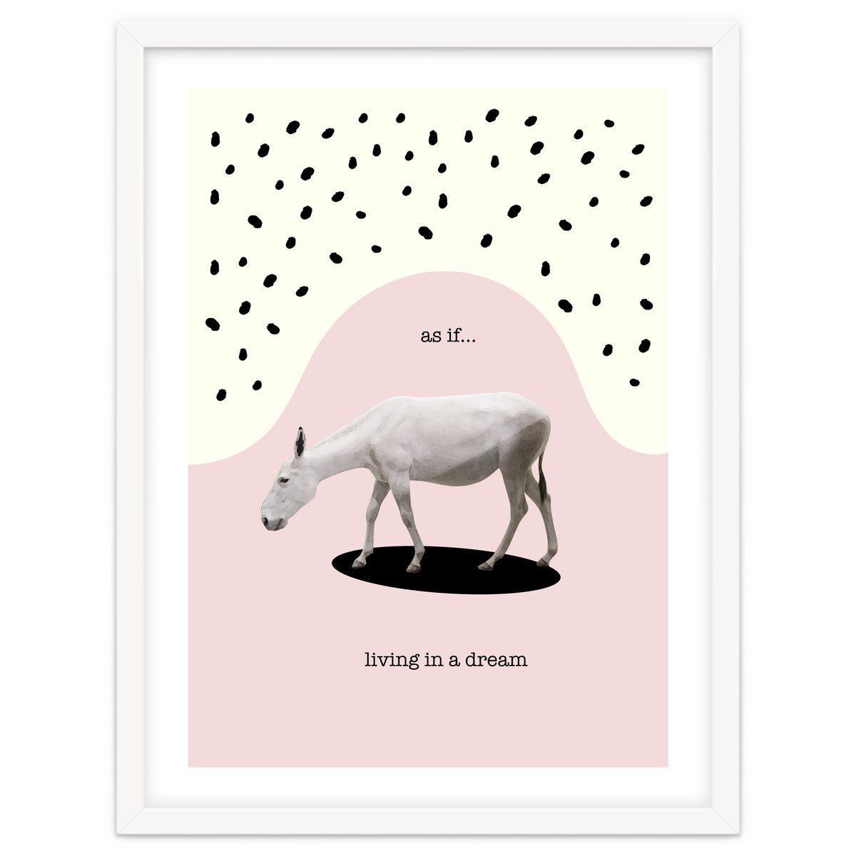 as if... living in a dream