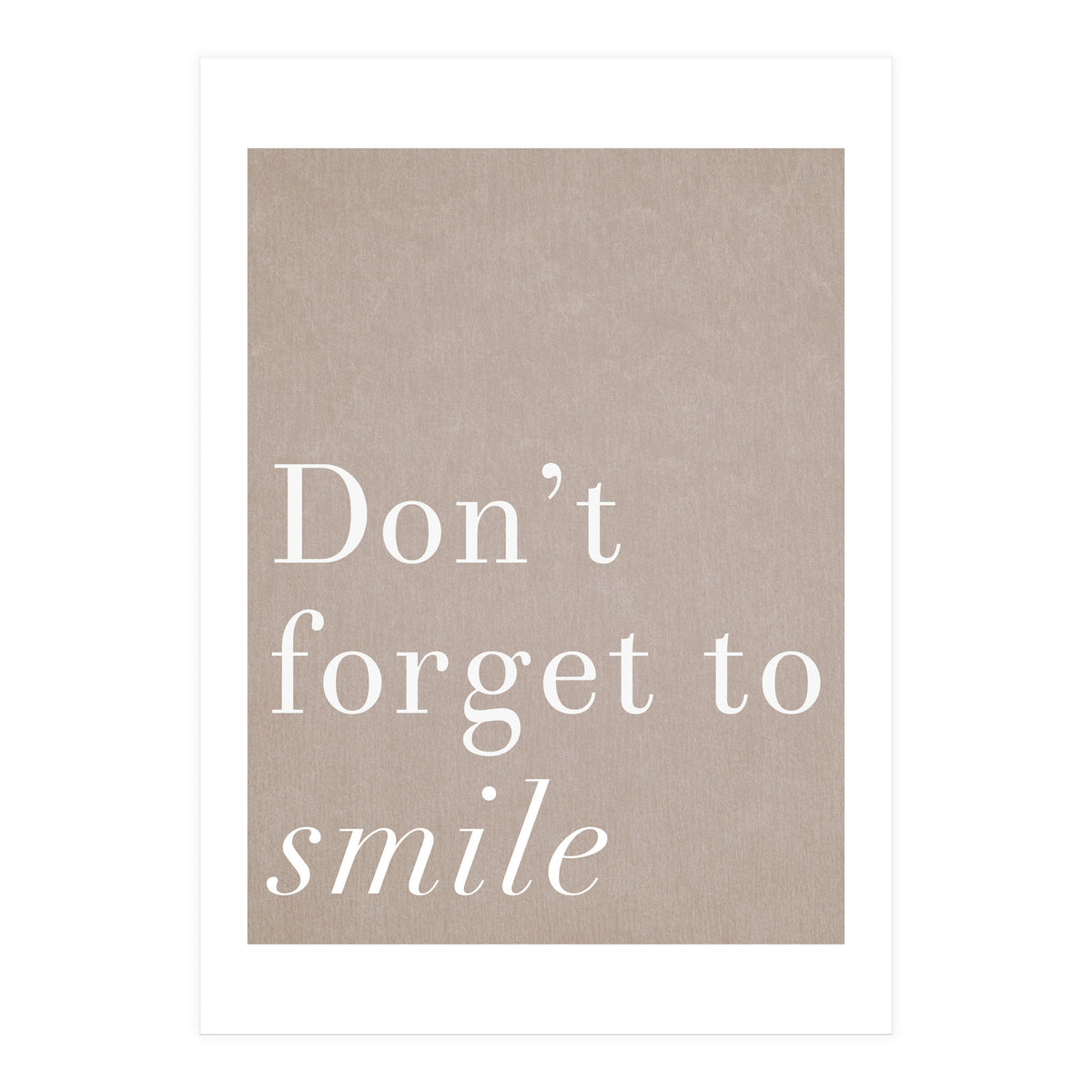 Don't Forget To Smile (Print Only)