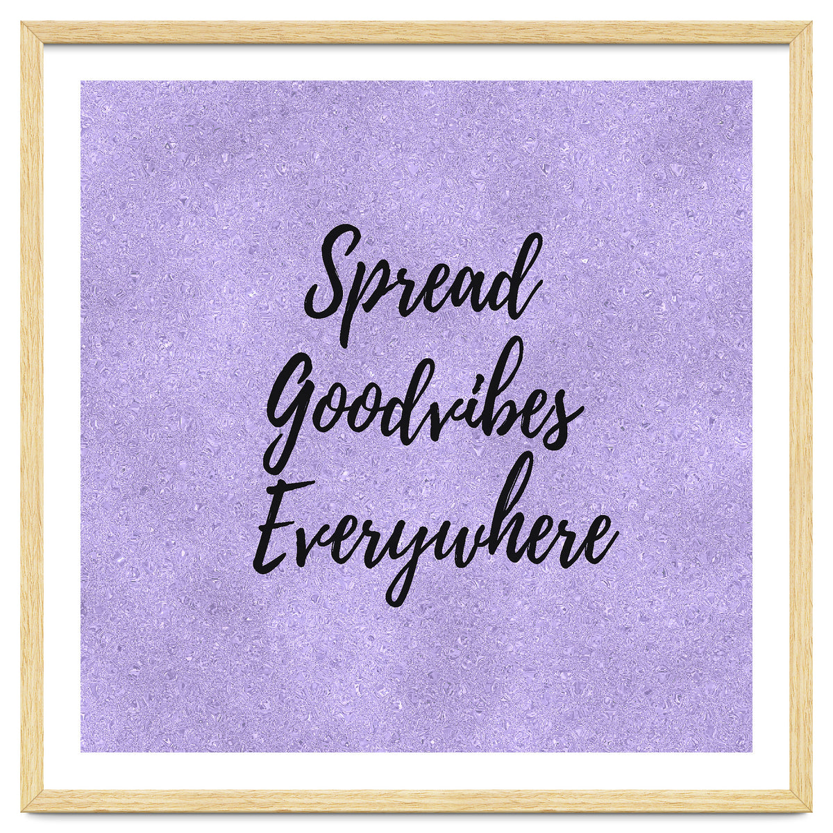 Spread Good Vibes Everywhere