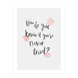 How Do You Know If You've Never Tried (Print Only) thumbnail