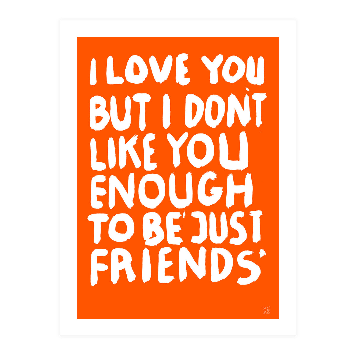 JUSTFRIENDS (Print Only)