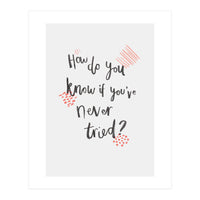 How Do You Know If You've Never Tried (Print Only)