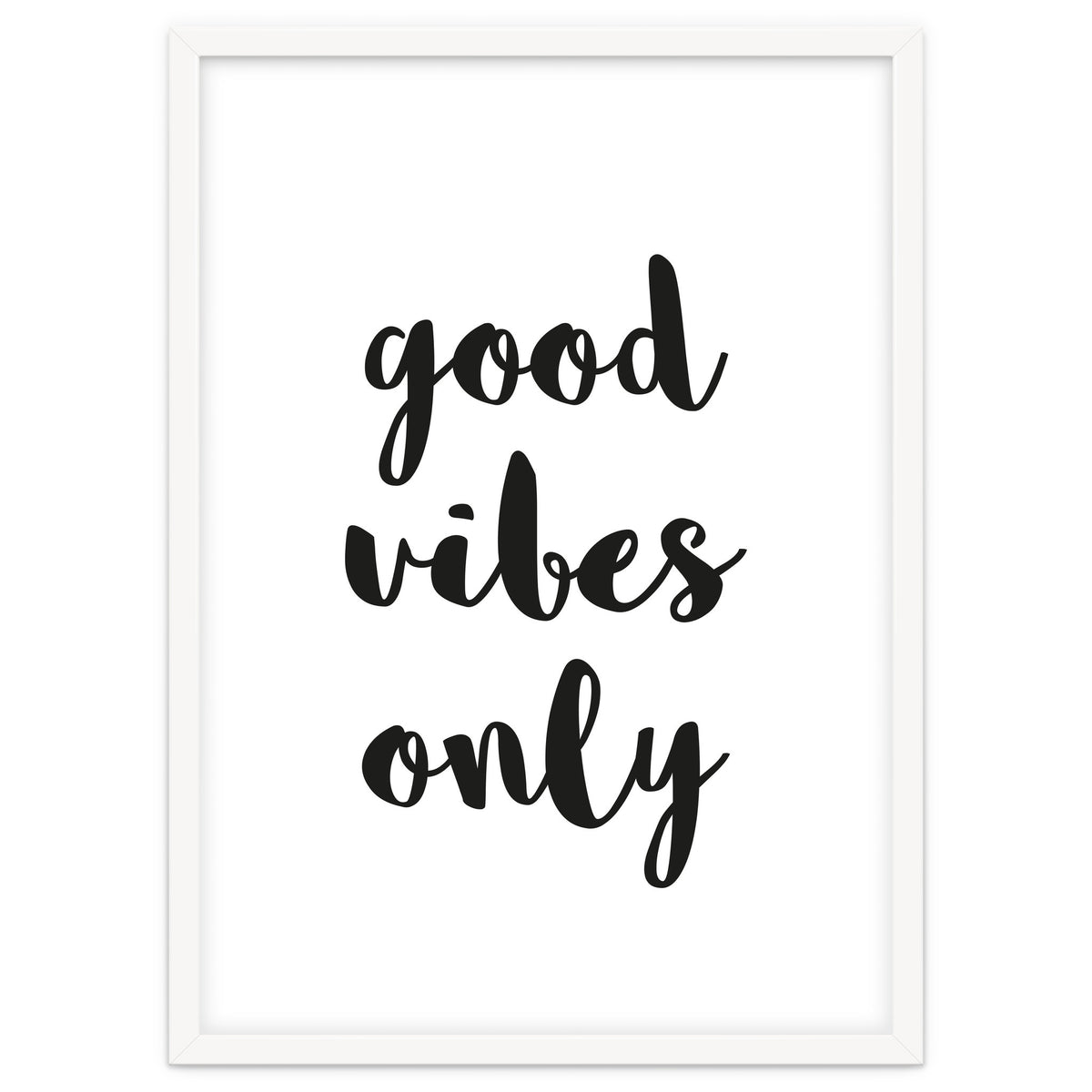 Good Vibes Only