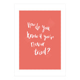 How Do You Know If You've Never Tried (Print Only) thumbnail