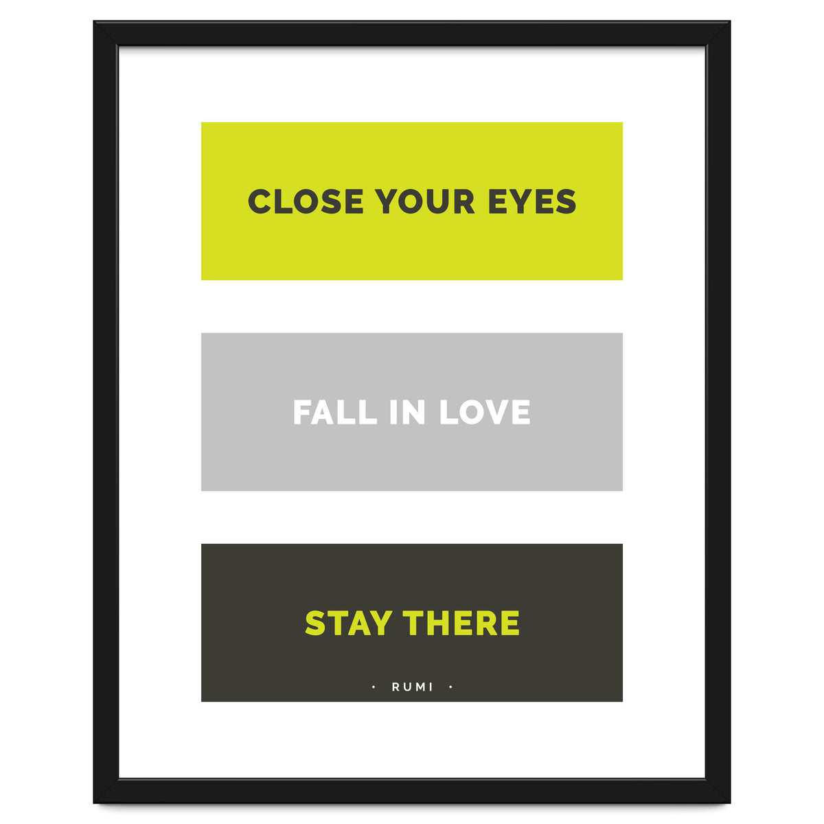 Close Your Eye, Fall In Love, Stay There - Rumi Quote Typography