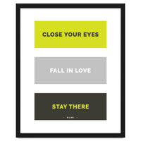 Close Your Eye, Fall In Love, Stay There - Rumi Quote Typography