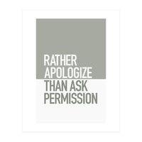 RATHER APOLOGIZE (Print Only)