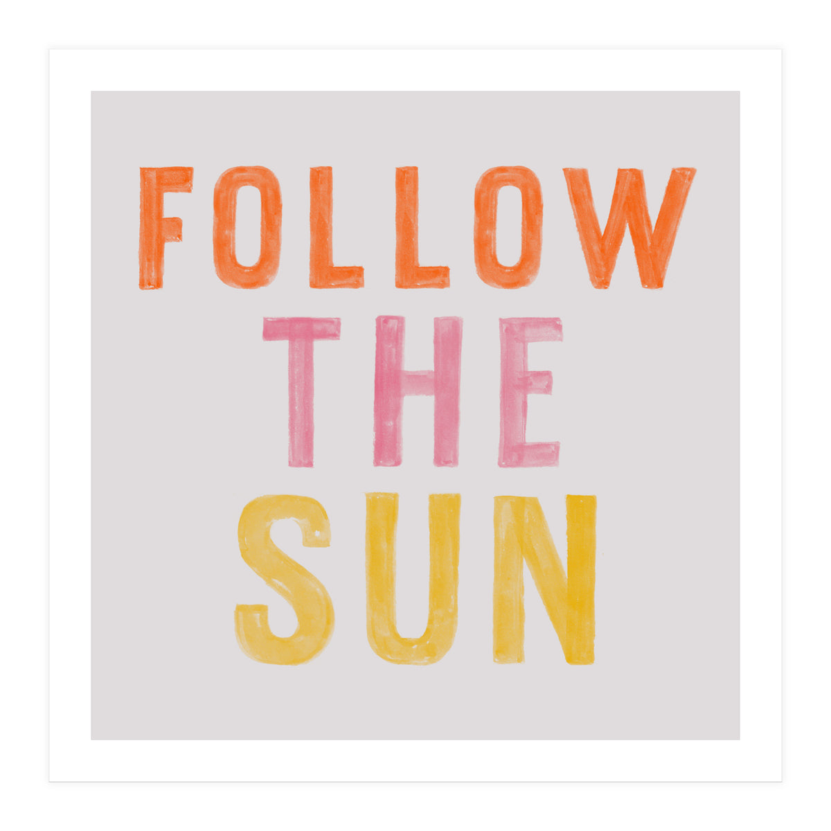 Follow The Sun (Print Only)