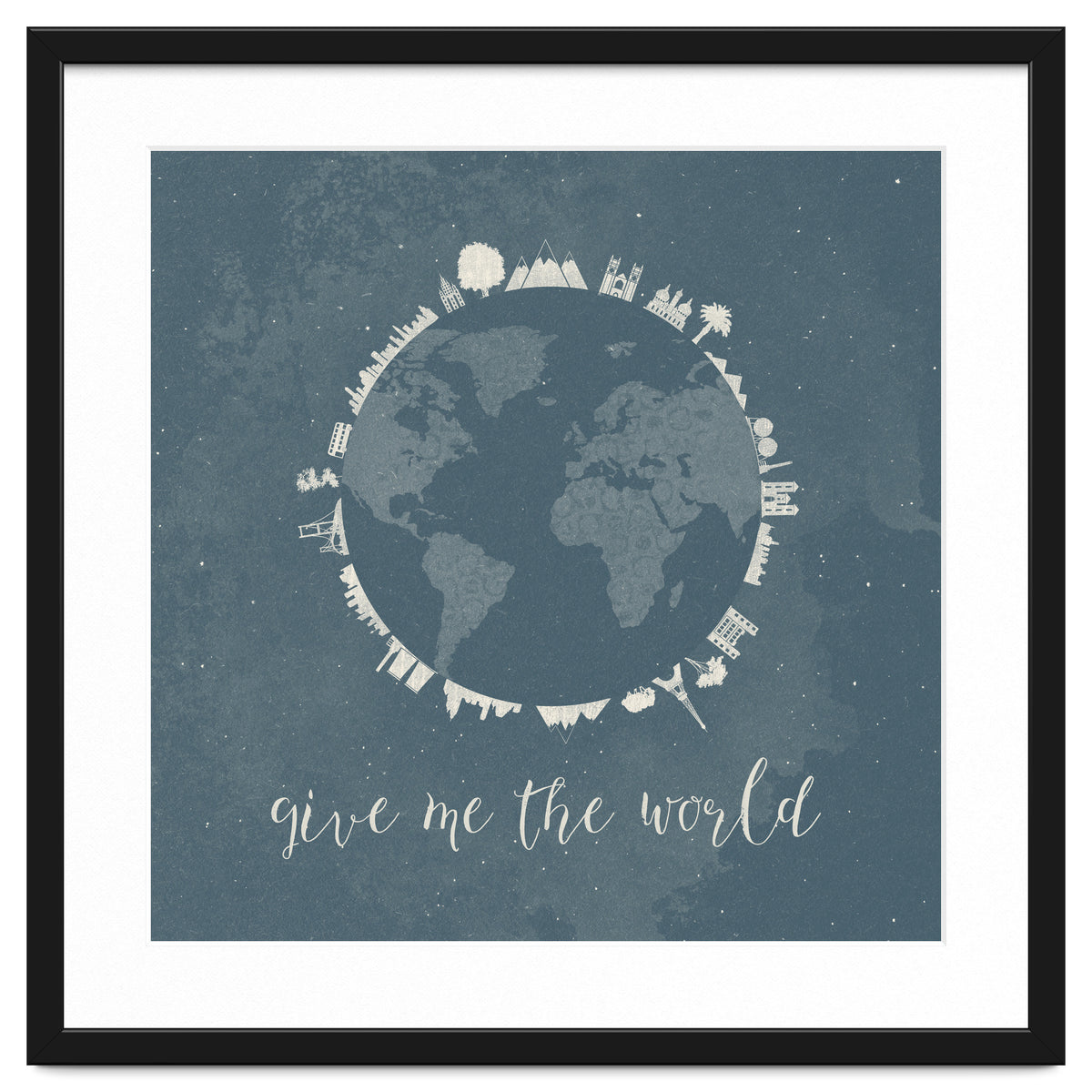 Give me the world