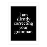 I Am Silently Correcting Your Grammar Black (Print Only) thumbnail