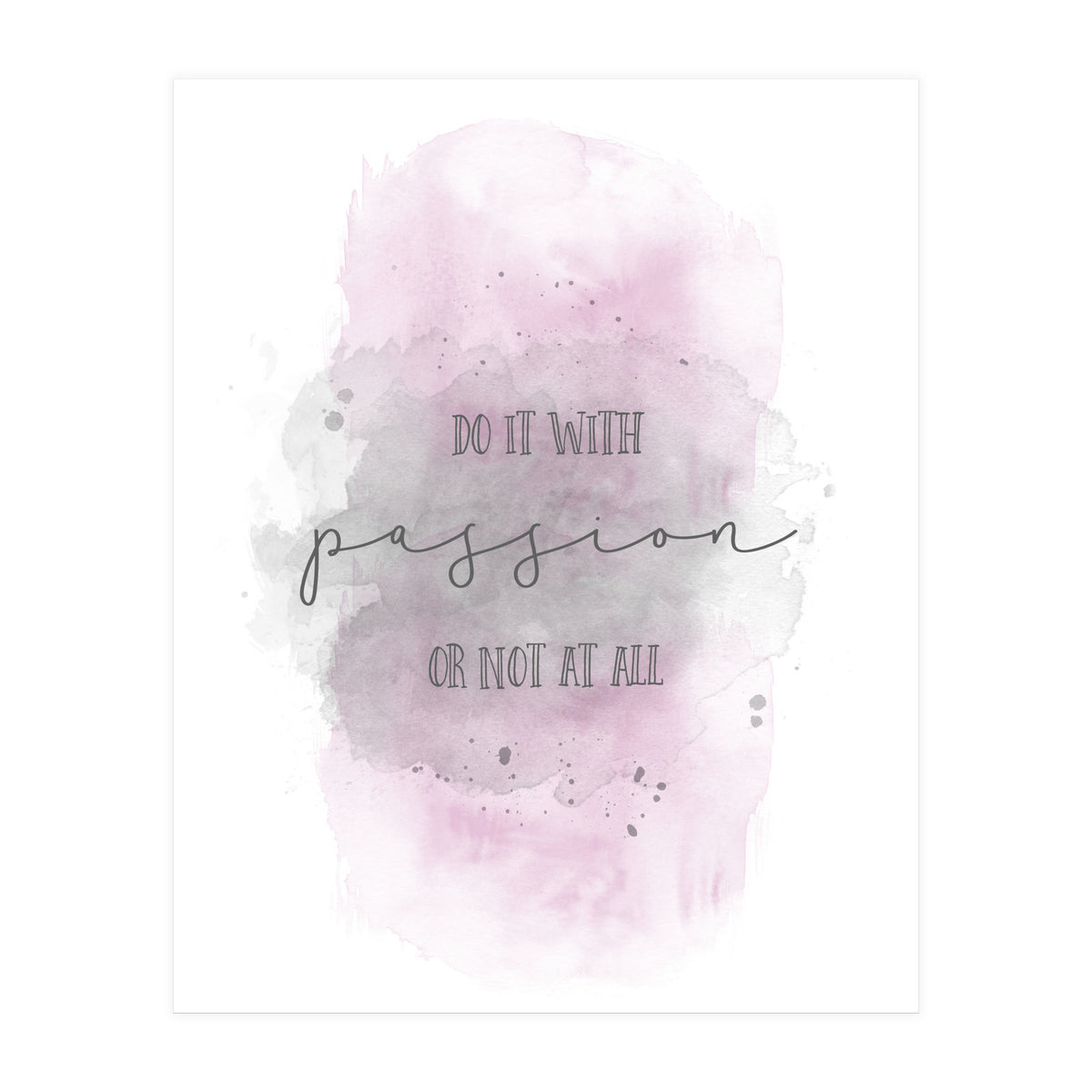 Do it with passion or not at all | watercolor pink (Print Only)